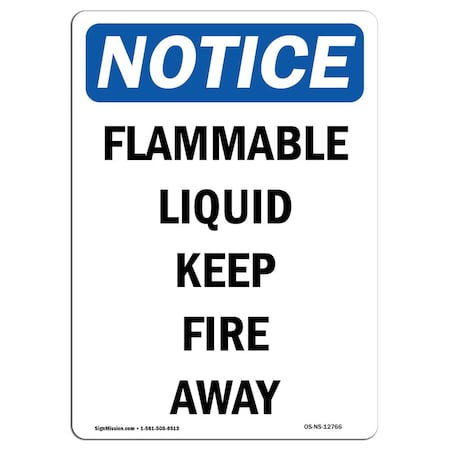 OSHA Notice Sign, Flammable Liquid Keep Fire Away, 18in X 12in Aluminum